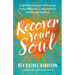 Recover Your Soul: A Spiritual Journey of Healing from Addiction, Codependency and People Pleasing
