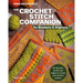 The Crochet Stitch Companion for Blankets and Afghans: 60 Stitches, Motifs and Edges to Create Your Perfect Project