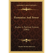 Dominion And Power: Studies In Spiritual Science (1901)