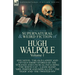 The Collected Supernatural and Weird Fiction of Hugh Walpole-Volume 1: One Novel 'The Old Ladies' and Fifteen Short Stories of the Strange and Unusual