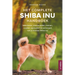 Het Complete Shiba Inu Handboek: Selecteren, voorbereiden, trainen, voeden, opvoeden en verzorgen van je nieuwe Shiba Inu