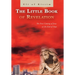 The Little Book of Revelation: The First Coming of Jesus at the End of Days