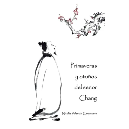 Primaveras y otoños del señor Chang