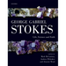 George Gabriel Stokes: Life, Science and Faith