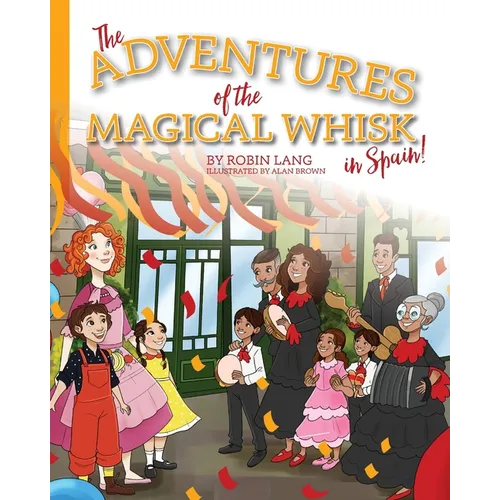 The Adventures of the Magical Whisk in Spain