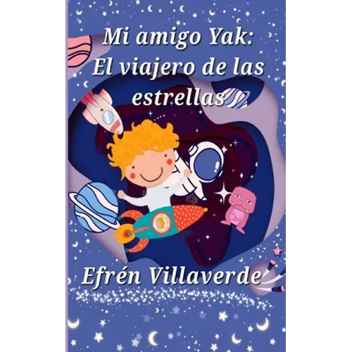 Mi amigo Yak: El viajero de las estrellas