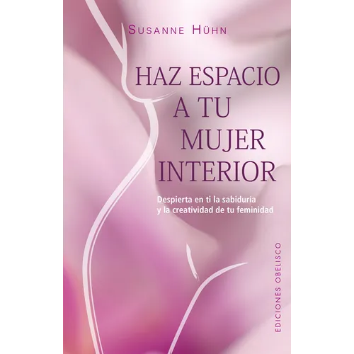 Haz Espacio a Tu Mujer Interior