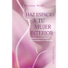 Haz Espacio a Tu Mujer Interior
