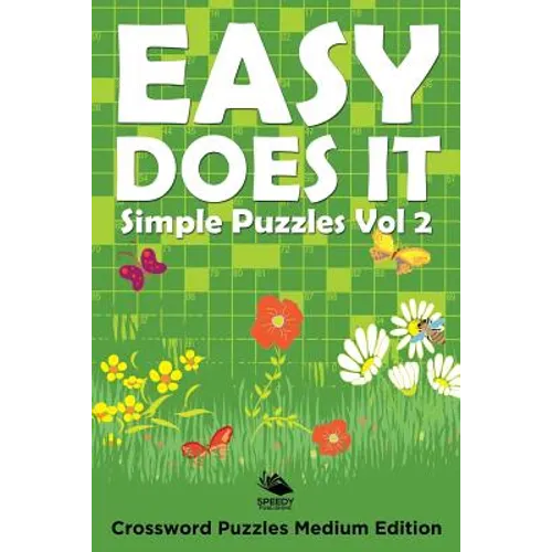 Easy Does It Simple Puzzles Vol 2: Crossword Puzzles Medium Edition