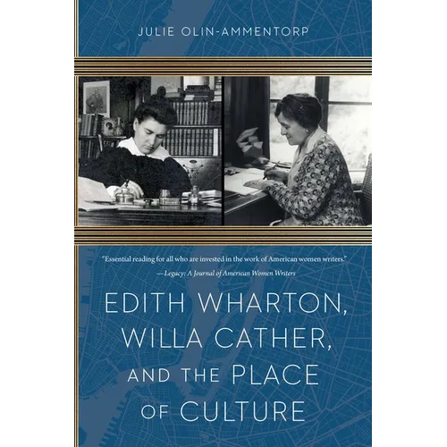 Edith Wharton, Willa Cather, and the Place of Culture