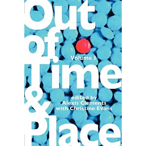 Out of Time & Place: An Anthology of Plays by Members of the Women's Project Playwrights Lab, Volume 1