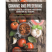 Canning and Preserving: A Simple Food In A Jar Home Preserving Guide for All Seasons: Bonus: Food Storage Tips for Meat, Dairy and Eggs