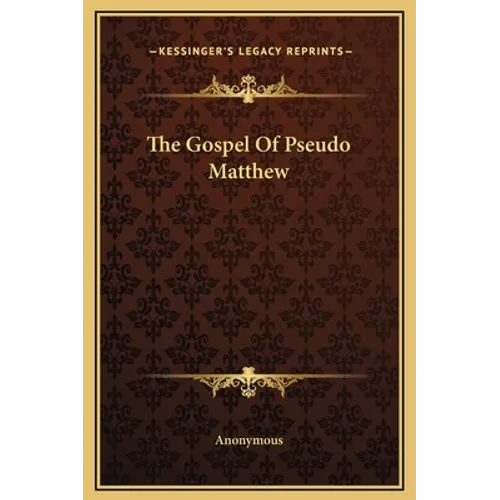 The Gospel Of Pseudo Matthew