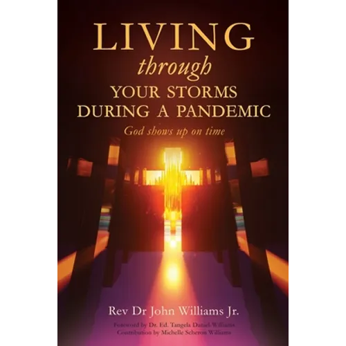 Living through your storms during a pandemic: God shows up on time