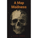 A Map of Madness