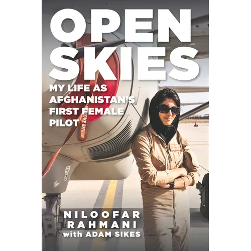 Open Skies: My Life as Afghanistan's First Female Pilot