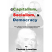 @Capitalism, Socialism & Democracy: How To Navigate The Political Propaganda Battles About The Economy and a Centrist Strategy Forward!