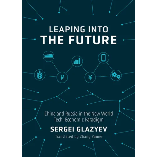 Leaping Into the Future: China and Russia in the New World Tech-Economic Paradigm