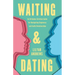 Waiting and Dating: An Orthodox Christian Guide for Navigating Singleness and Godly Relationships