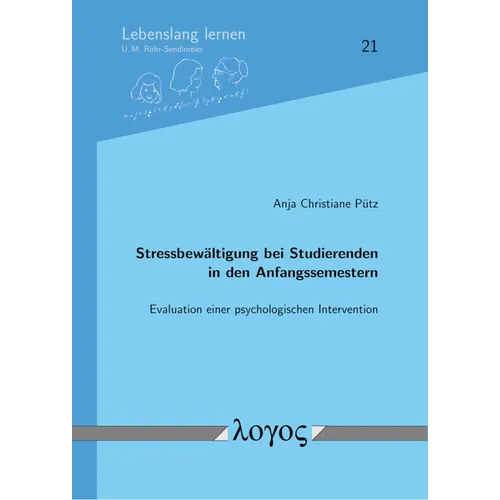 Stressbewaltigung Bei Studierenden in Den Anfangssemestern: Evaluation Einer Psychologischen Intervention