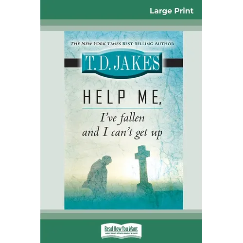 Help Me, I've Fallen And I Can't Get Up (16pt Large Print Edition)
