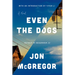 Even the Dogs