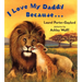 I Love My Daddy Because...Board Book