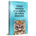 Como Mandar a la Mierda de Forma Educada (Edición Limitada Especial Navidad) / How to Politely Tell People Off (Special Limited Christmas Edition)