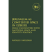 Jerusalem as Contested Space in Ezekiel: Exilic Encounters with Emotions, Space, and Identity Politics