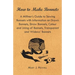 How to Make Bonnets - A Milliner's Guide to Sewing Bonnets with Information on Drawn Bonnets, Straw Bonnets, Colour and Lining of Bonnets, Transparent