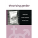 Theorizing Gender: An Introduction