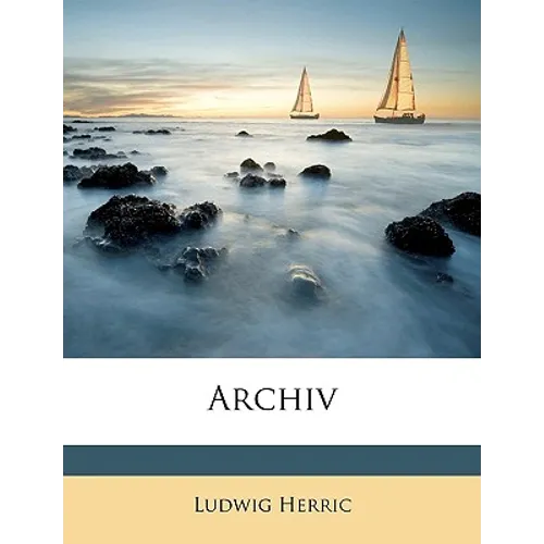 Archiv für das Studium der Neueren Sprachen und Litteraturen.