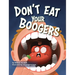 Don't Eat Your Boogers