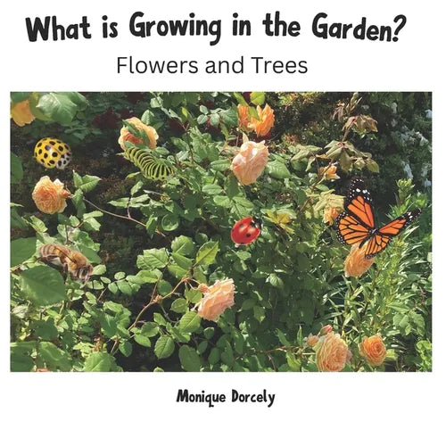 What is Growing in the Garden?: Flowers and Trees