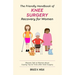 The Friendly Handbook of Knee Surgery Recovery for Women: Women Talk to Women about Coping Tips & Tricks after Knee Surgery