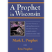 A Prophet in Wisconsin