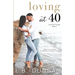 Loving at 40