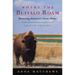 Where the Buffalo Roam: Restoring America's Great Plains