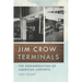 Jim Crow Terminals: The Desegregation of American Airports