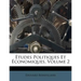 Études Politiques Et Économiques, Volume 2