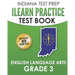 INDIANA TEST PREP ILEARN Practice Test Book English Language Arts Grade 3: Preparation for the ILEARN ELA Assessments