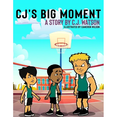 CJ's Big Moment A story by C.J. Watson