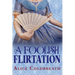 A Foolish Flirtation