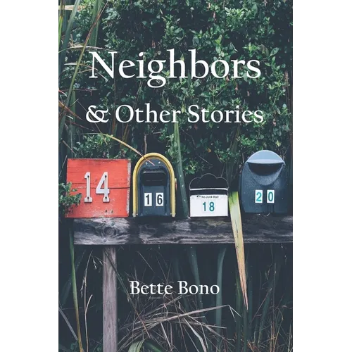 Neighbors and Other Stories