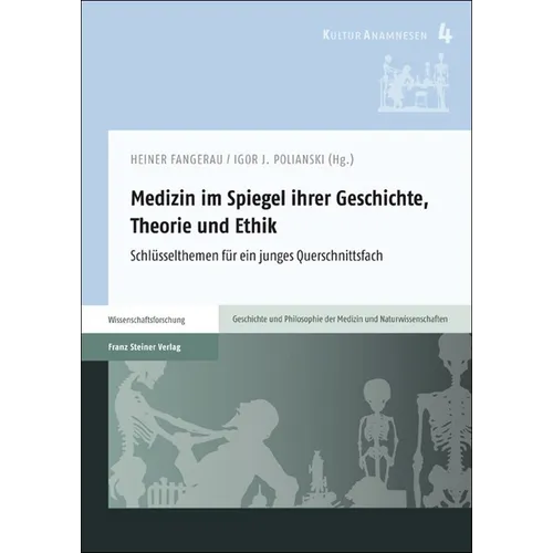 Medizin Im Spiegel Ihrer Geschichte, Theorie Und Ethik: Schlusselthemen Fur ein Junges Querschnittsfach