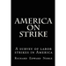 America on Strike: A survey of labor strikes in America