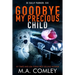 Goodbye My Precious Child