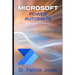 Microsoft Power Automate: The Microsoft 365 Companion Series