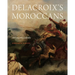 Delacroix's Moroccans: Art and Masculinity