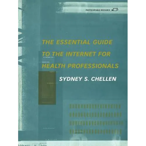 The Essential Guide to the Internet for Health Professionals